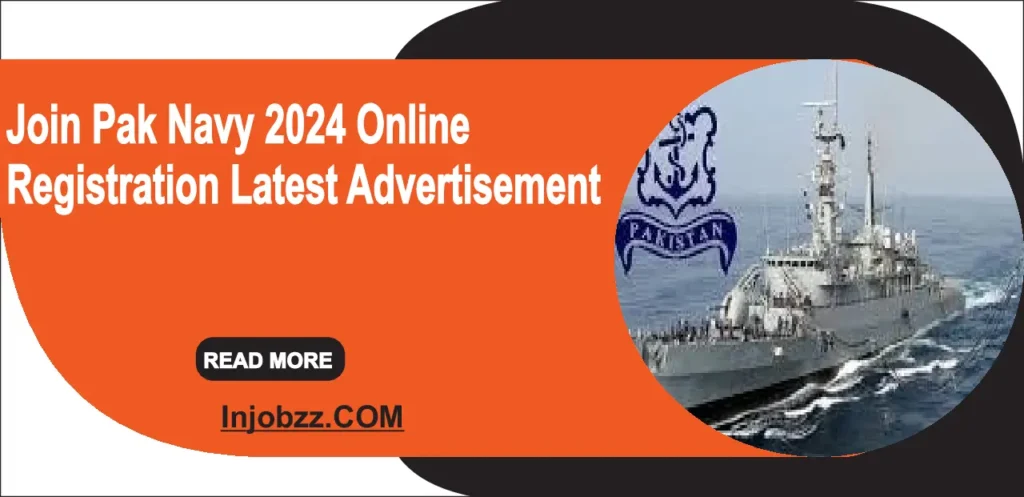 Join Pak Navy 2024 Online Registration Latest Advertisement