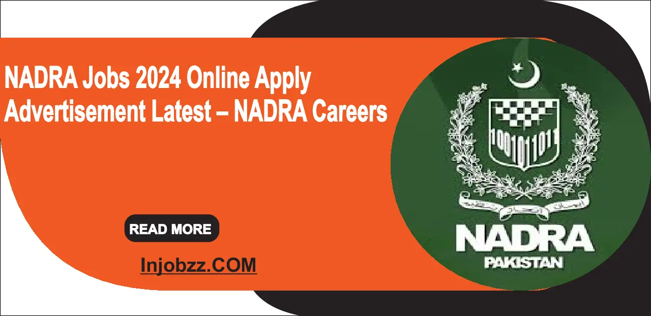 NADRA Jobs 2024 Online Apply Advertisement Latest – NADRA Careers