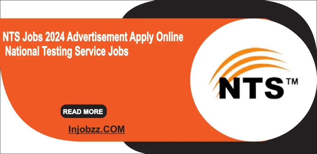 NTS Jobs 2024 Advertisement Apply Online – National Testing Service Jobs