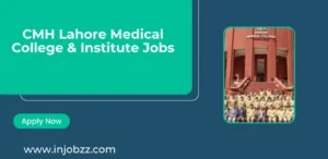 CMH Lahore Medical College & Institute Jobs 2025 Online Registrstion